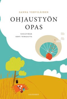 Sanna Vehviläinen: Ohjaustyön opas